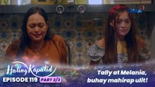 Hating Kapatid: Tally at Melania, buhay mahirap ulit! (Episode 119 - Part 2/3)