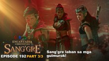 Sang'gre: Sang'gre laban sa mga gulmurok! (Episode 192 - Part 3/3) | Encantadia Chronicles