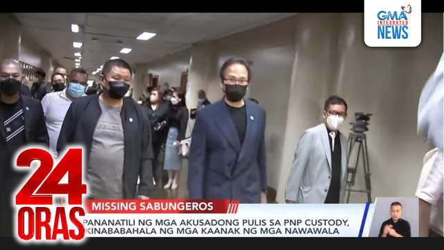Pananatili ng mga akusadong pulis sa PNP custody, ikinababahala ng mga kaanak ng mga nawawala | 24 Oras