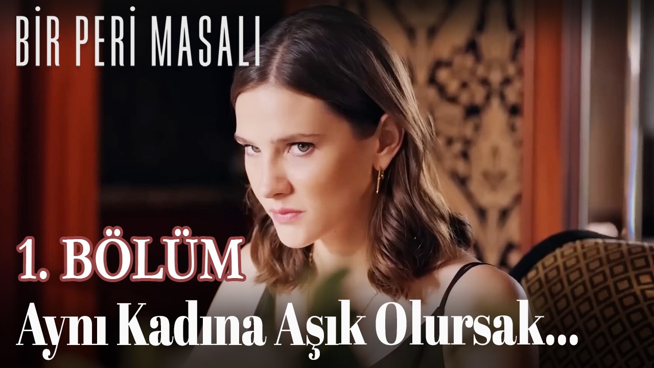 Aynı Kadına Aşık Olursak... 1. BÖLÜM