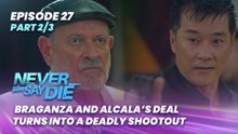 Never Say Die: Braganza and Alcala’s deal turns into a deadly shootout (Episode 27 - Part 2/3)