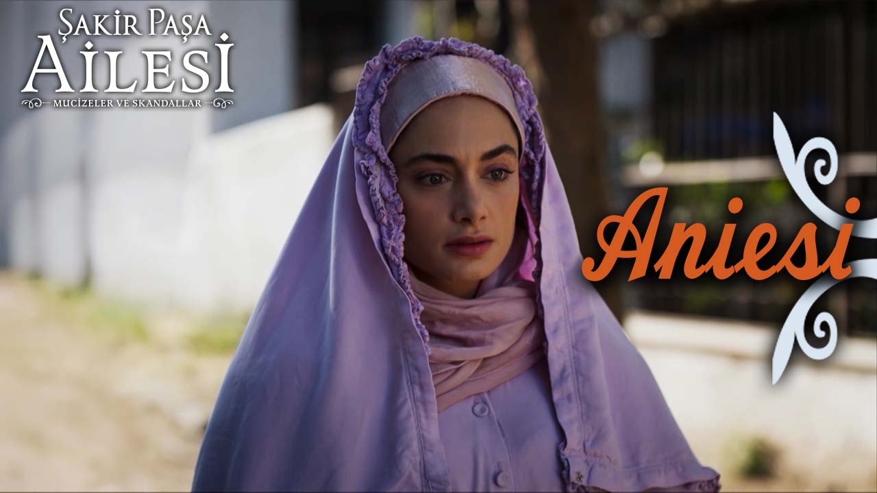Aniesi Sahneleri - Şakir Paşa Ailesi: Mucizeler ve Skandallar