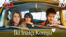 İki İnatçı Komşu #3