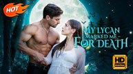 My Lycan Marks Me for Death | Full Movie HD - Romance Drama Strong Heroine Fantasy Steamy Supernatural Girl Power Romantic USA Forest Mansion Contemporary All Ages Alpha Billionaire Luna Werewolf Fated Lovers Drama