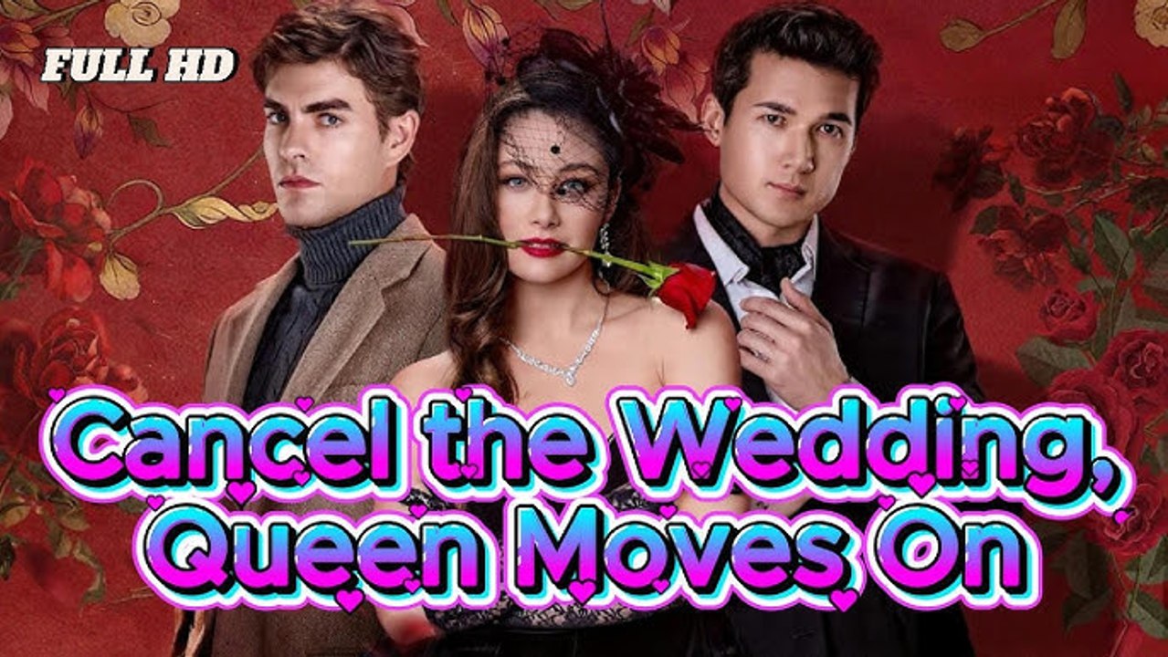 Cancel the Wedding, Queen Moves On #Fullmovie