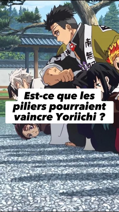 Est-ce que les piliers pourraient vaincre Yorichii ?