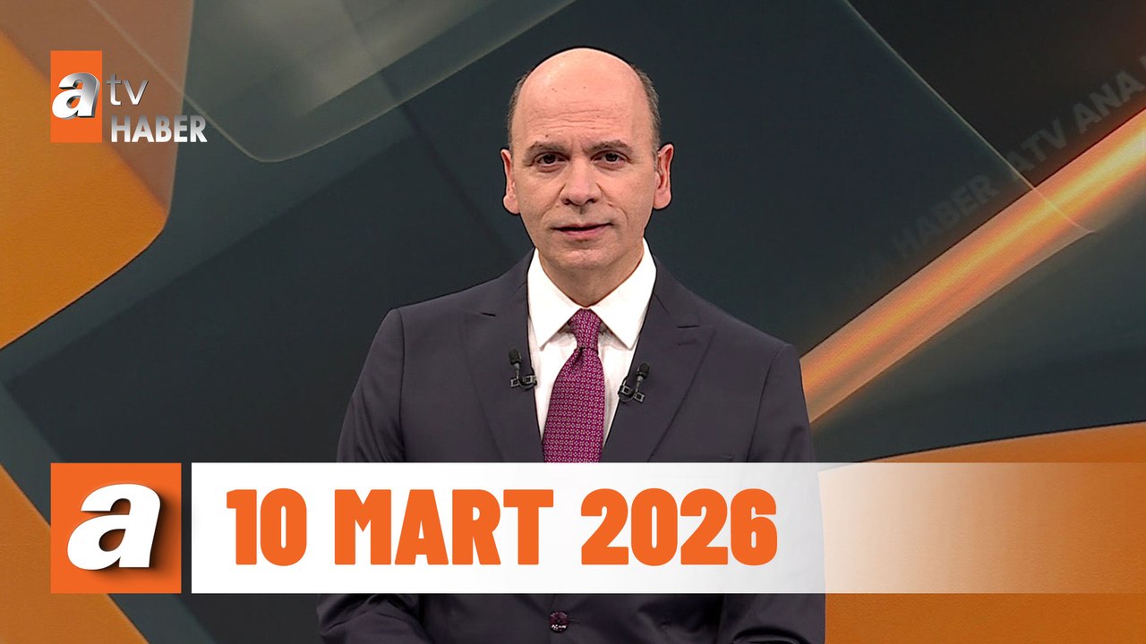 atv Ana Haber | 10 Mart 2026