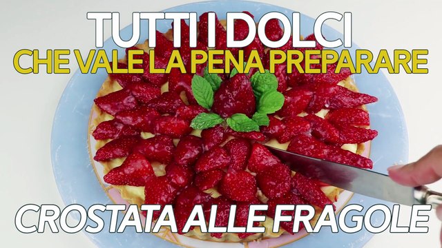 Crostata alle fragole: tutti i dolci che vale la pena preparare