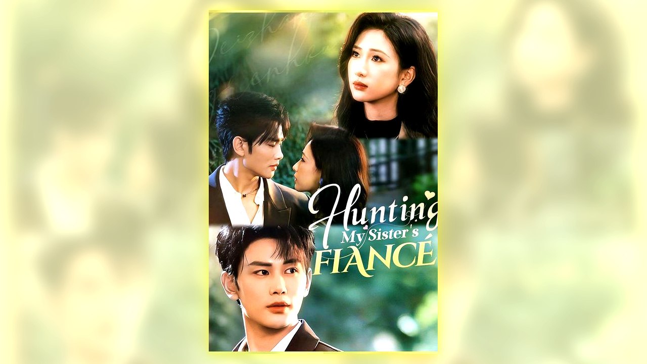 Hunting My Sister's Fiance | Full HD