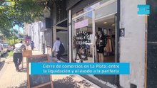 Cierre de comercios en La Plata: entre la liquidación y el éxodo a la periferia