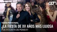 ¿La fiesta de XV años más lujosa fue a costa de Pemex? I Todo Personal