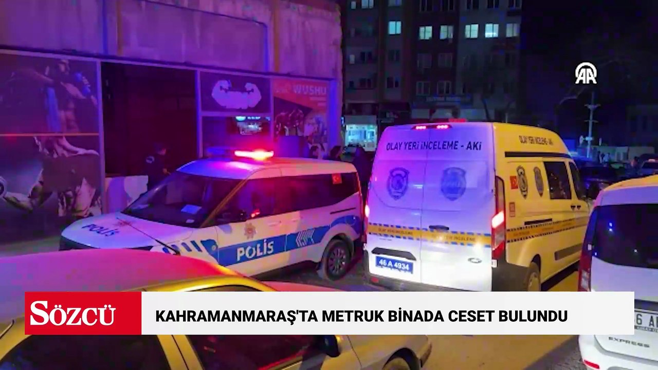Kahramanmaraş'ta metruk binada ceset bulundu