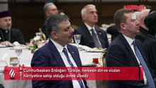 Cumhurbaşkanı Erdoğan: Türkiye, herkesin din ve vicdan hürriyetine sahip olduğu örnek ülkedir
