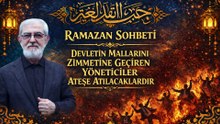 RAMAZAN SOHBETİ "Devletin Mallarını Zimmetine Geçiren..."