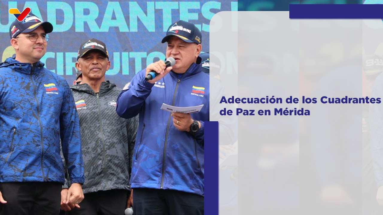 Vicepresidente sectorial Diosdado Cabello lidera adecuación de los 240 Cuadrantes de Paz de Mérida