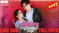 The Bad Boy Who Ruined Me - Full HD Movie  ⭐🍉💚FULL MOVIES ENGLISH SUB (2026)