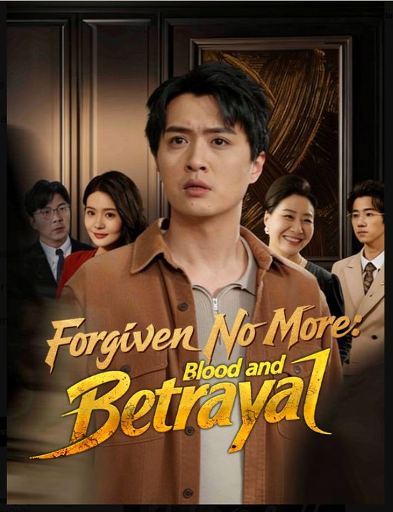 Forgiven No More Blood and Betrayal- Full Drama Movie English Sub