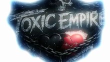 Toxic Empire : Elles reviennent toujours