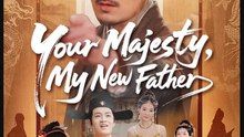 Your Majesty My New Father - Full HD Movie