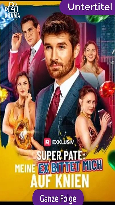 [Deutsche Untertitel] Super Pate Meine Ex bittet mich auf Knien ganzer film