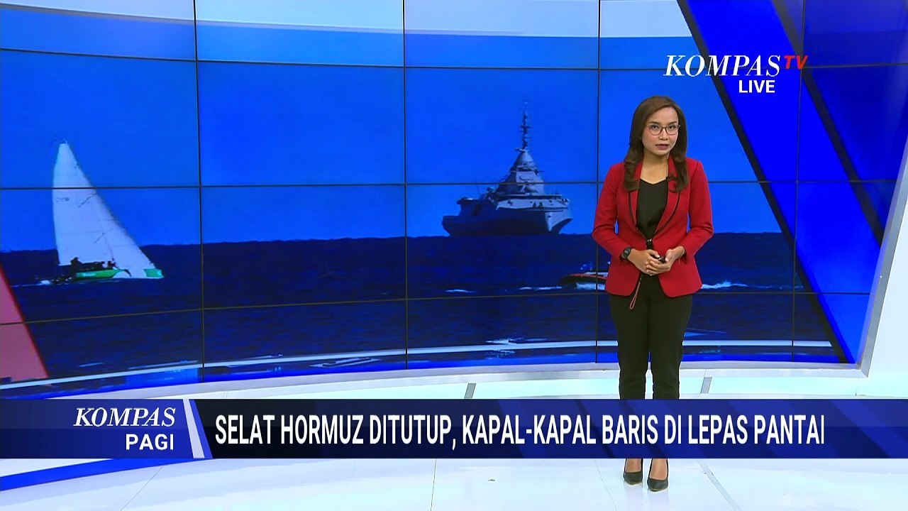 Selat Hormuz Lumpuh! Sejumlah Kapal Terjebak Akibat Perang Iran vs AS Israel | KOMPAS PAGI