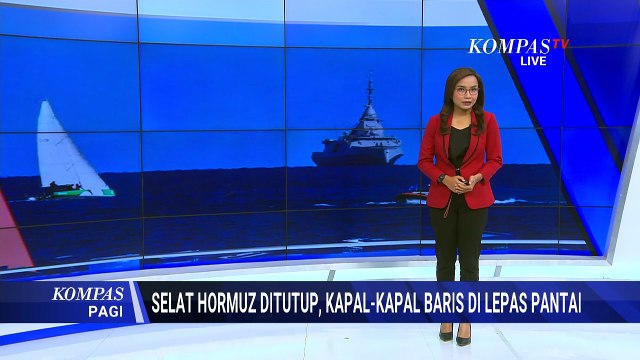 Selat Hormuz Lumpuh! Sejumlah Kapal Terjebak Akibat Perang Iran vs AS Israel | KOMPAS PAGI