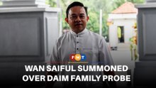Wan Saiful says summoned by cops over probe linked to Daim’s family