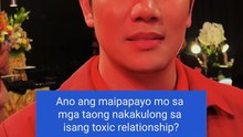 OFF SCRIPT: Fonzi, ano ang say sa mga nasa toxic relationship?