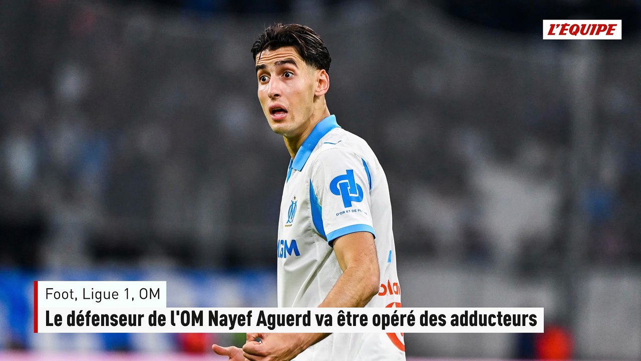 Le défenseur de l'OM Nayef Aguerd va être opéré des adducteurs - Foot - Ligue 1 - OM