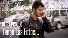 Tengo las fotos - El Secreto De Feriha Capítulo 10