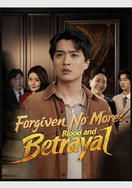 Forgiven No More Blood and Betrayal- Full Drama Movie English Sub
