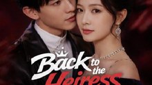 Back to the Heiress, Back to Slay (DUBBED)- Drama Movie English Sub