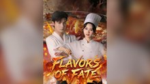 Flavors of Fate Full Chinese Drama