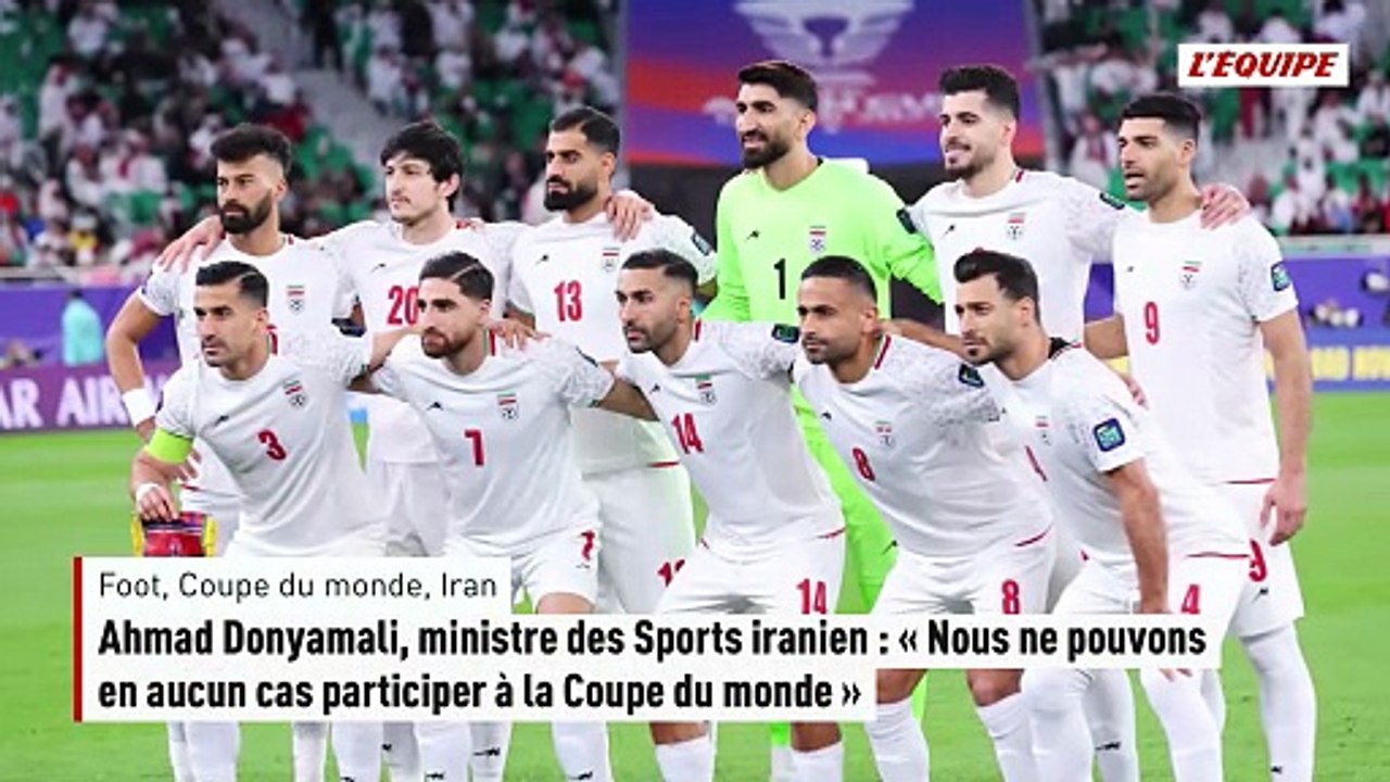 Ahmad Donyamali, ministre des Sports iranien : « Nous ne pouvons en aucun cas participer à la Coupe du monde » - Foot - Coupe du monde - Iran