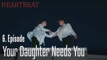 Your daughter needs you - Heartbeat Episode 6