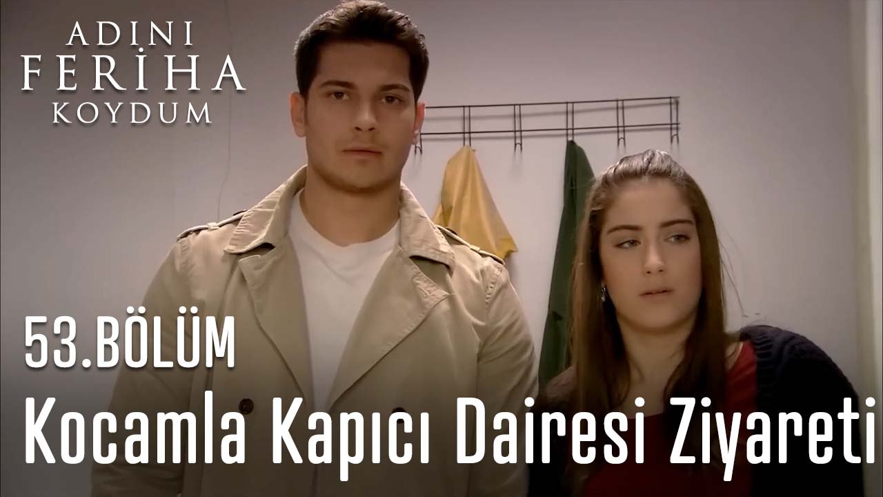 Kocamla Kapıcı Dairesi Ziyareti - Adını Feriha Koydum 53. Bölüm
