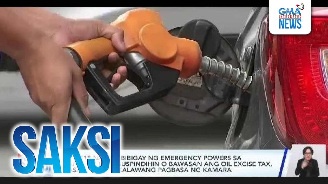 HB 8418 na magbibigay ng emergency powers sa pangulo para suspindihin o bawasan ang oil excise tax, pasado na sa ikalawang pagbasa ng Kamara | Saksi