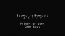 Beyond the Boundary deutscher Untertitel