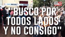 Desempleados: "Busco por todos lados y no consigo"