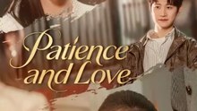 patience and love chinese drama