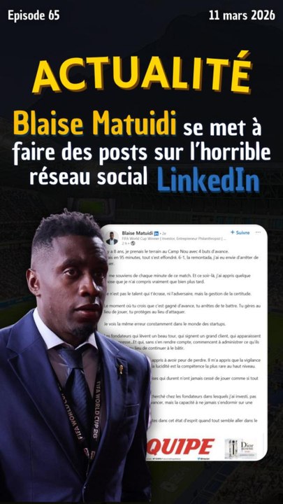 Blaise Matuidi 🇫🇷 se met à faire des posts sur l’horrible réseau social LinkedIn