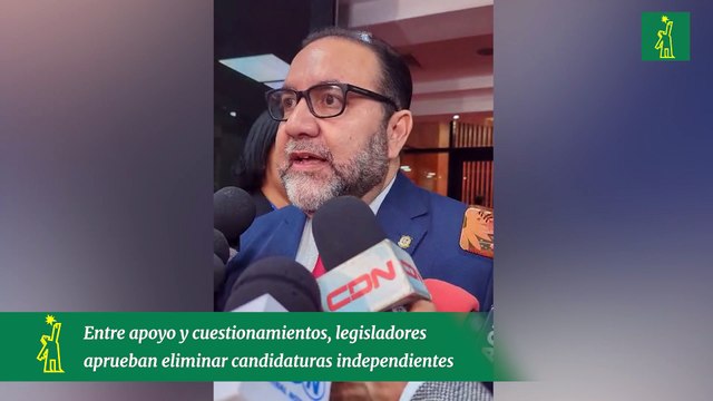 Entre apoyo y cuestionamientos, legisladores aprueban eliminar candidaturas independientes