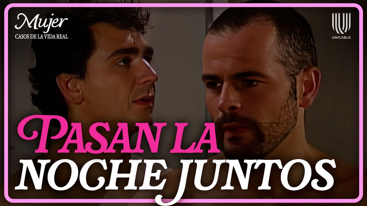 Mujer, casos de la vida real 2/3: Gerardo y Miguel se dejan llevar por la pasión | Confusión
