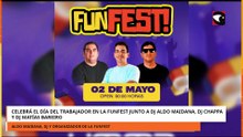 Celebrá el día del trabajador en la FunFest junto a Dj Aldo Maidana, Dj Chappa y Dj Matías Bareiro