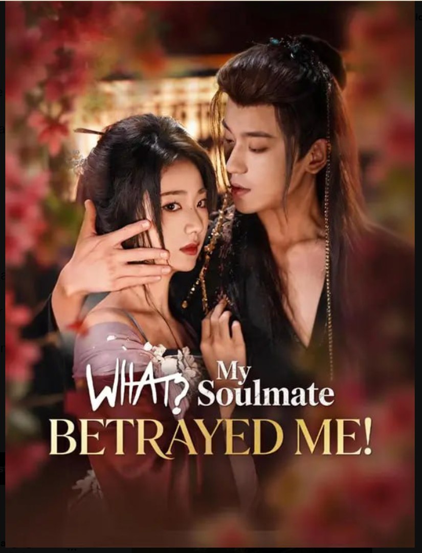What My Soulmate Betrayed me- Full Drama Movie English Sub