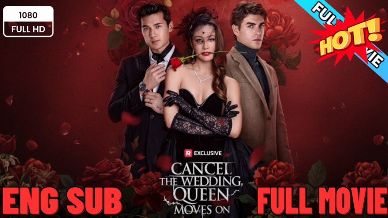 🎁🔥[Hot 2026] Cancel the Wedding, Queen Moves On - Viral Short Drama -FULL  FULL MOVIES ENGLISH SUB (2026)