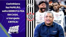 "HORRÍVEL!!! Velho, o que o CORINTHIANS FEZ foi..." VAMPETA DETONA DERROTA pro CORITIBA!