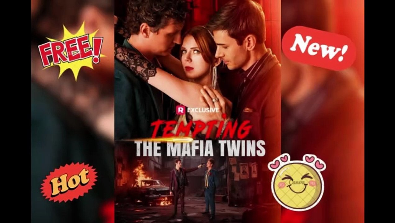 New 💞 Tempting the Mafia Twins ReelShort Dailymotion [Eng Sub}