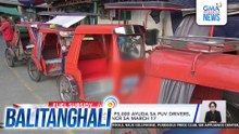 P5,000 cash aid for PUV drivers in NCR on March 17 | Balitanghali