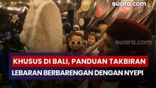 Khusus di Bali, bagaimana Panduan Takbiran Lebaran Jika Idulfitri Berbarengan dengan Nyepi